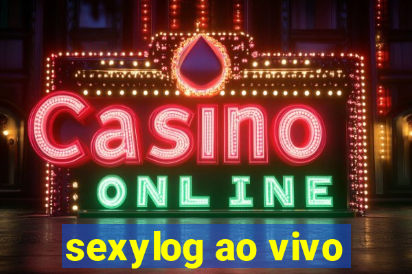 sexylog ao vivo